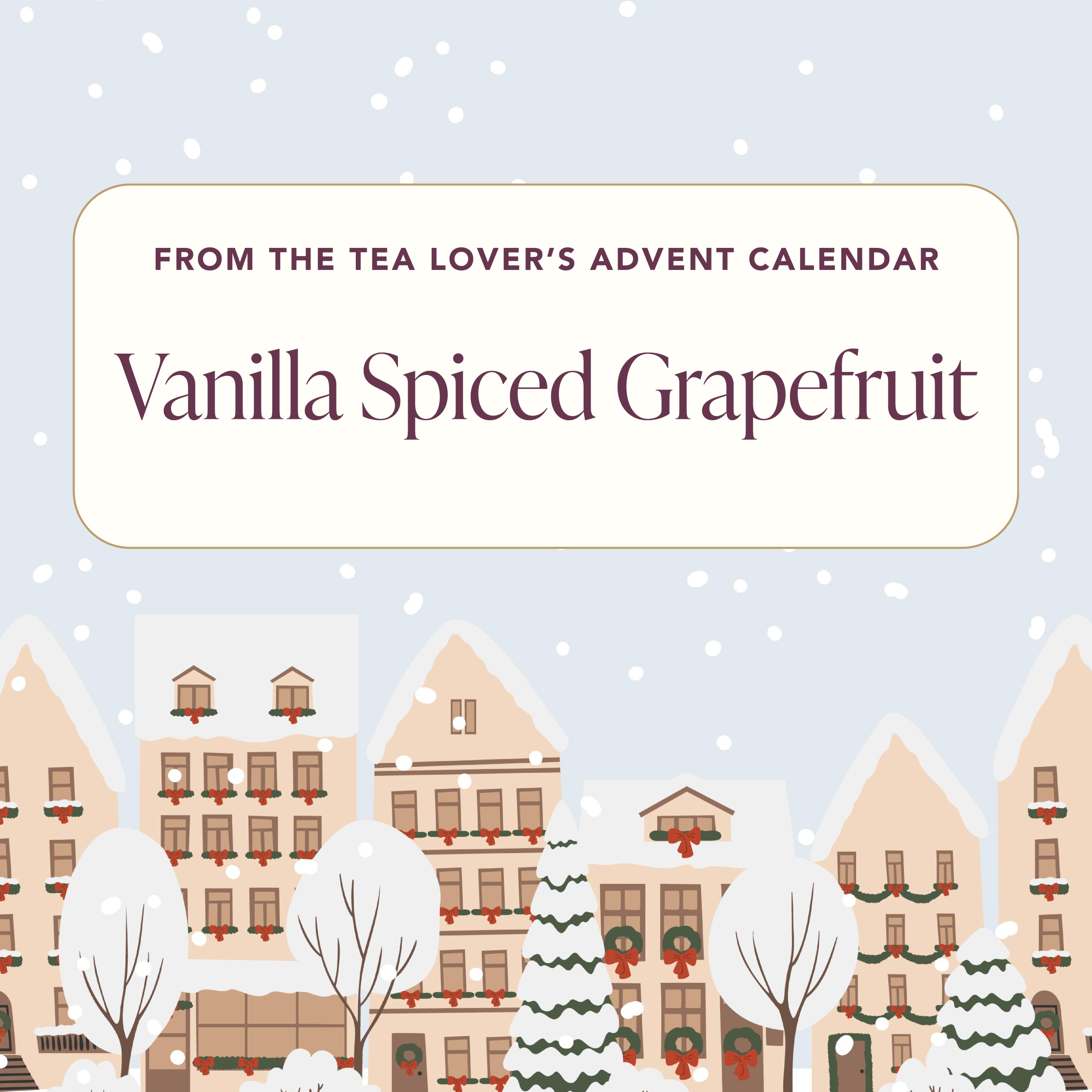 Advent 2024 - Herbal - Day 4 - Vanilla Spiced Grapefruit