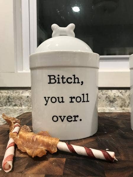 Buffalovely - B!tch You Roll Over Dog Treat Jar