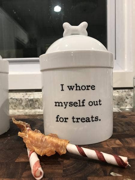 Buffalovely - I Whore Myself Out for Treats Dog Treat Jar