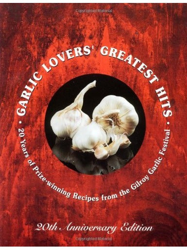 Garlic Lovers Greatest Hits 20th Anniversary 1999 Gilroy Garlic Festiv