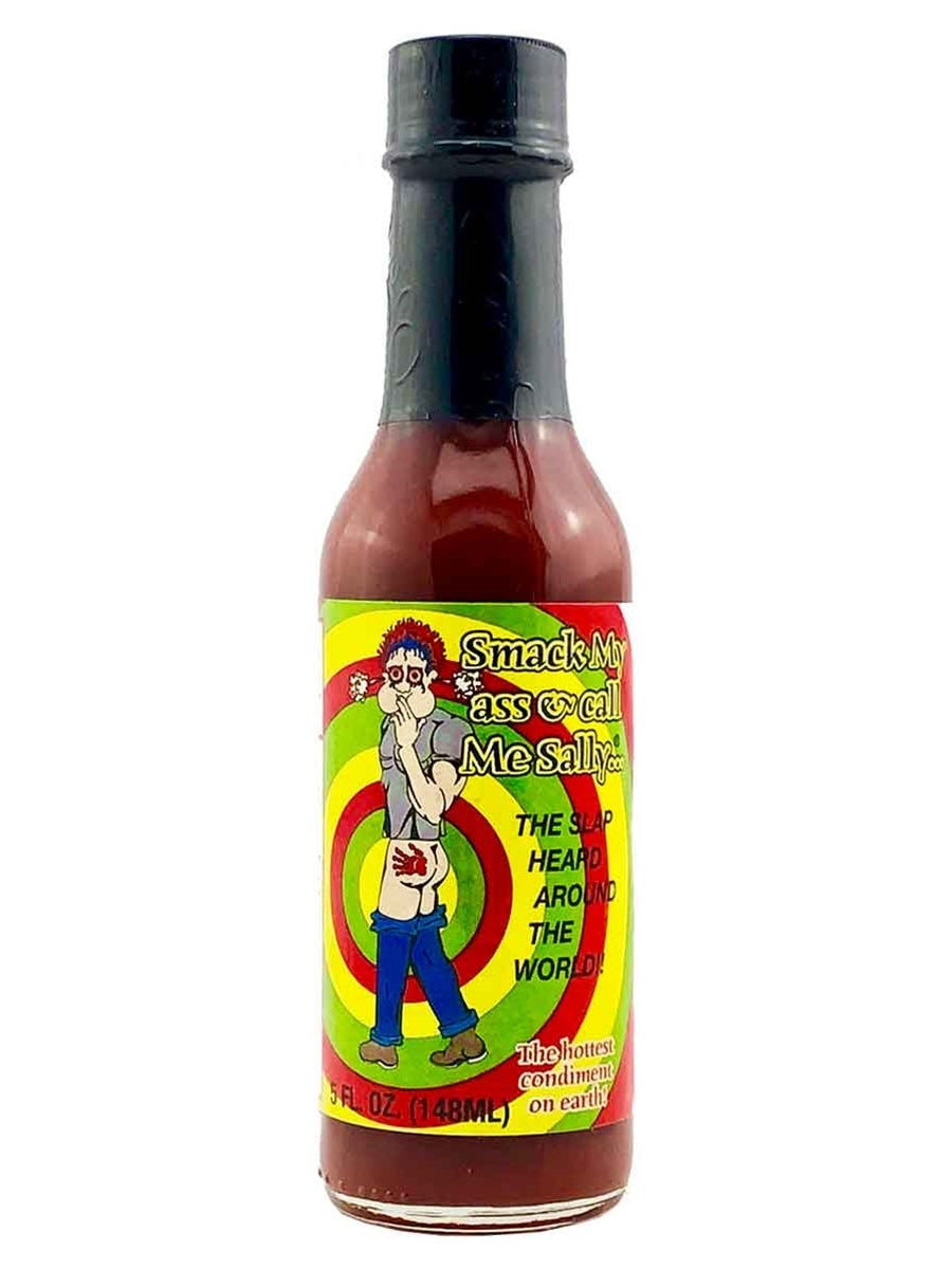Hot Sauce Smack My Ass & Call Me Sally Slap Heard Around the World 5 o