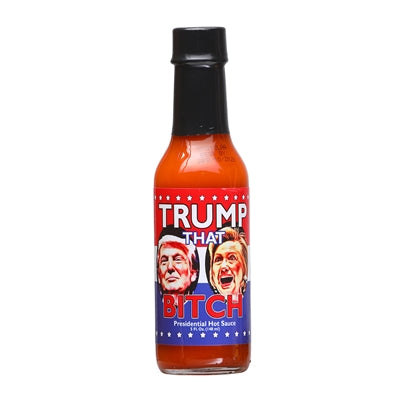 Hot Sauce Trump That Bitch Presidential Hot Sauce Heat 6 $7.98