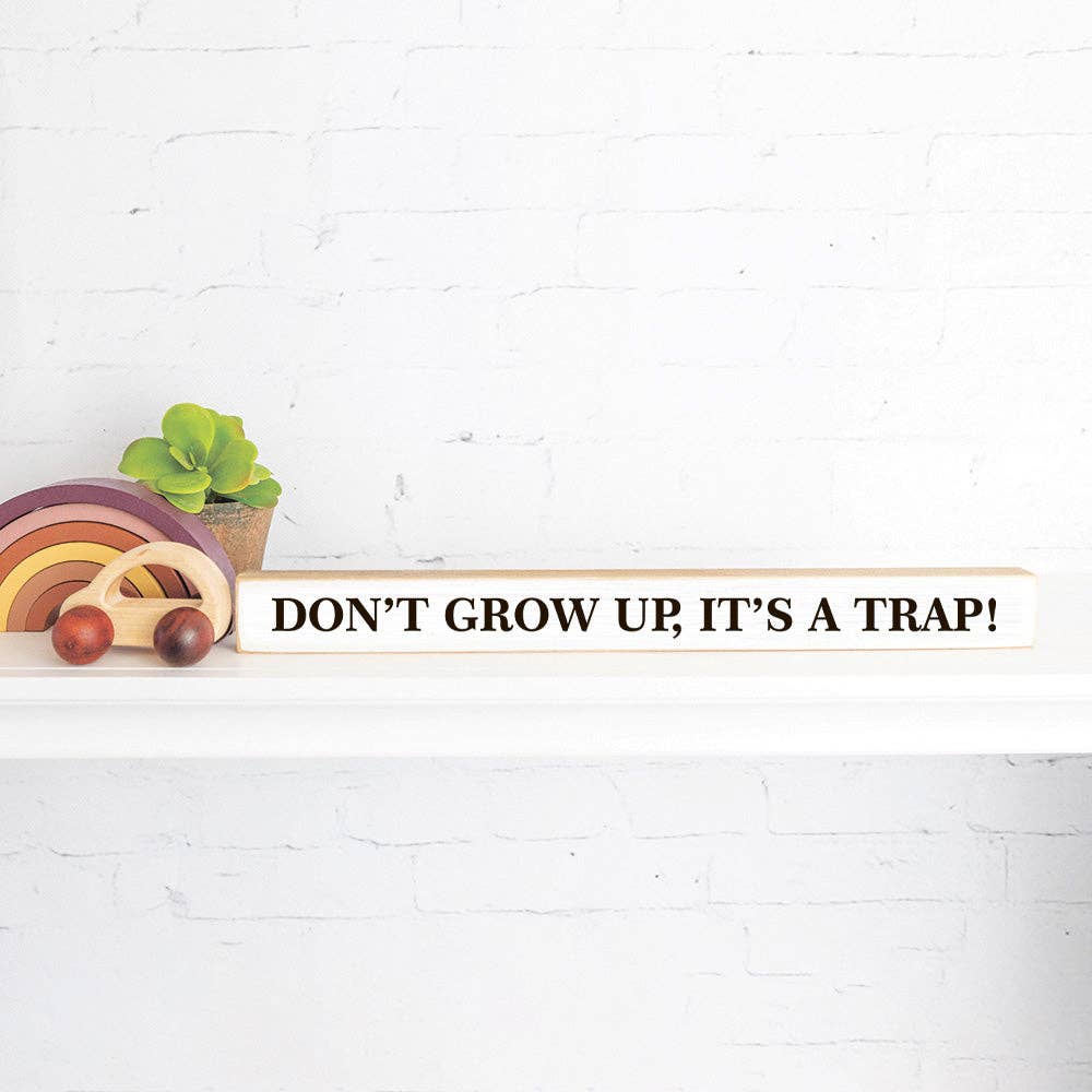 Rustic Marlin - Don't grow up, it's a trap Skinny Sign