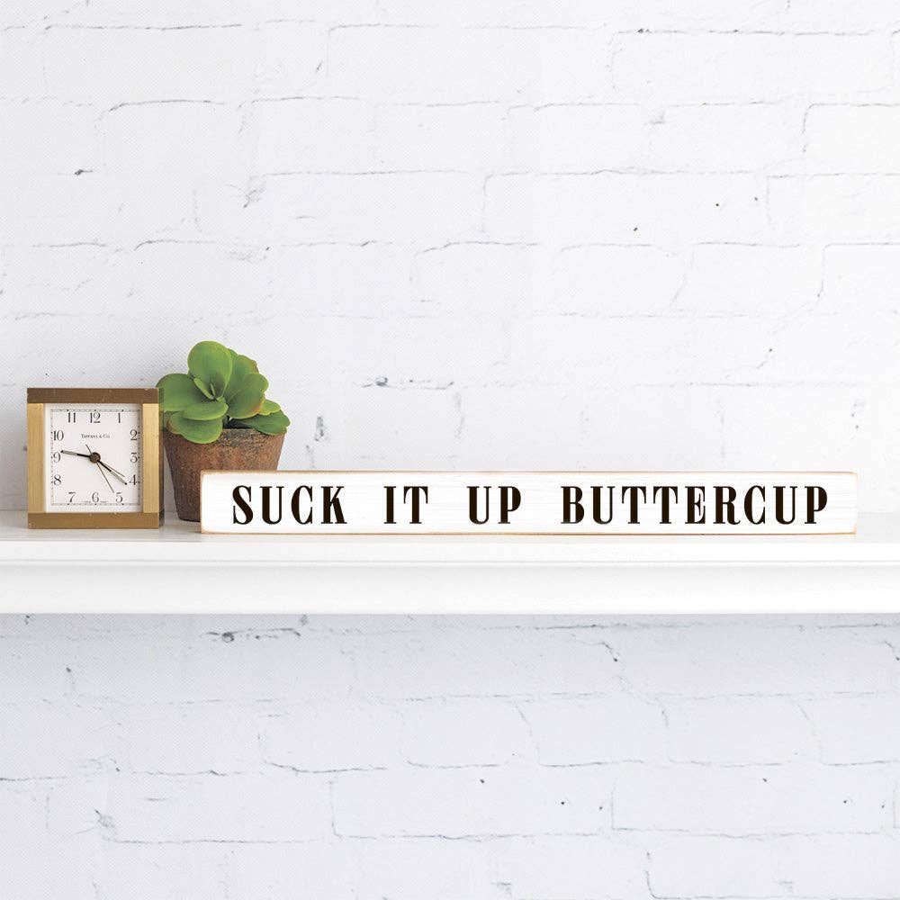 Rustic Marlin - Suck it up Buttercup Skinny Sign