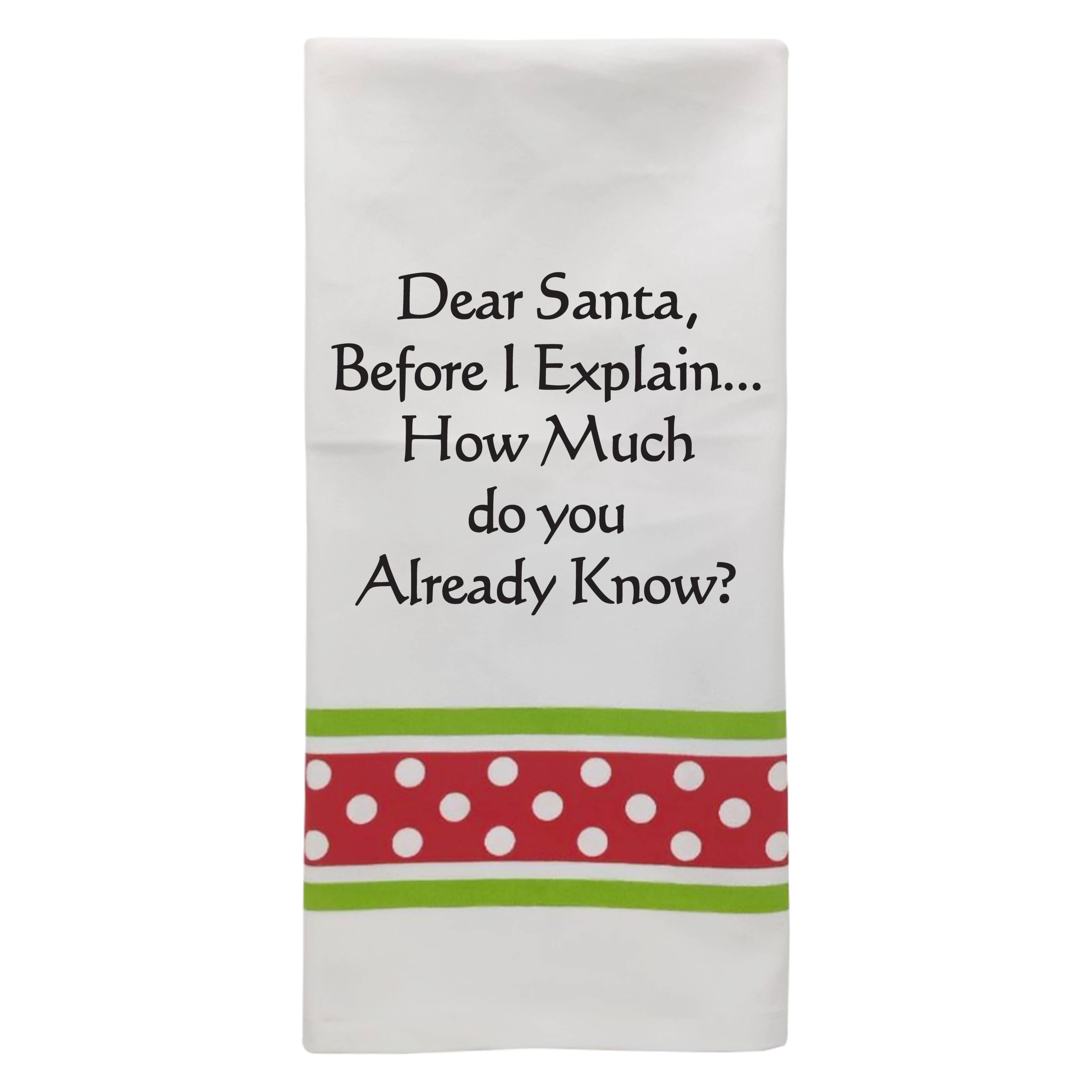 XP-305 Dear Santa before I explain...CHRISTMAS TOWEL