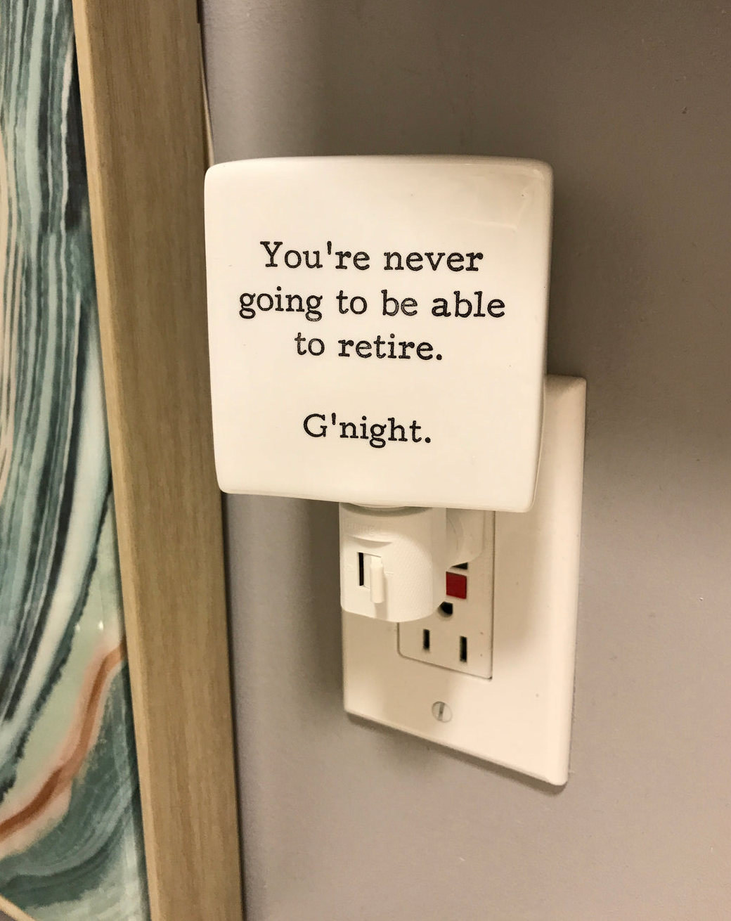 Buffalovely - You're Never Going to Be Able to Retire Night Light