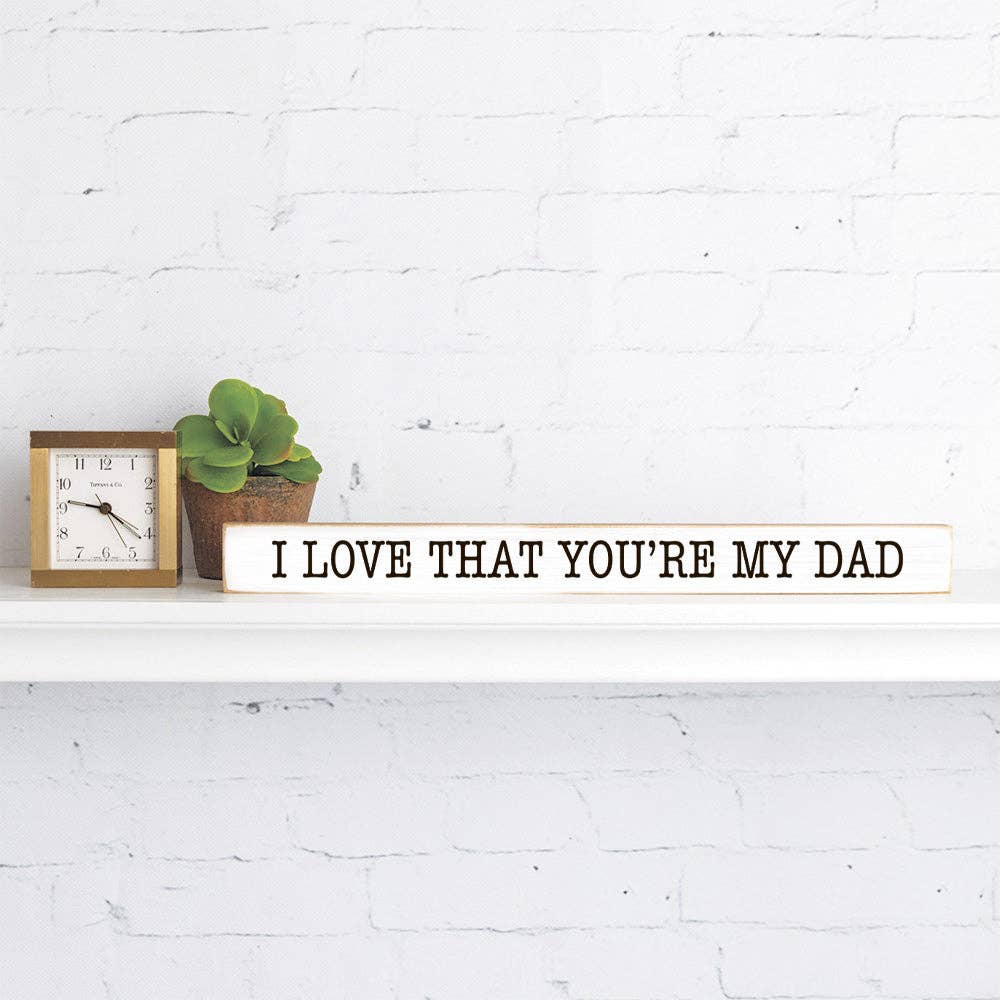 Rustic Marlin - I love that you're my dad Skinny Sign